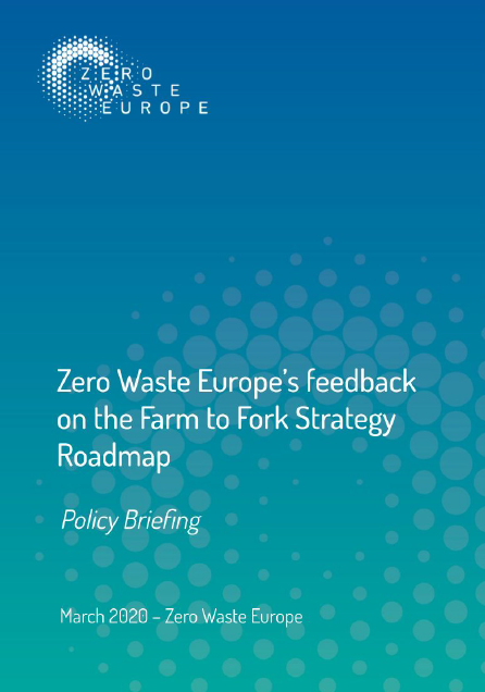 Zero Waste Europe’s Feedback on the Farm to Fork Strategy: towards a food system free of chemicals, overpackaging and waste