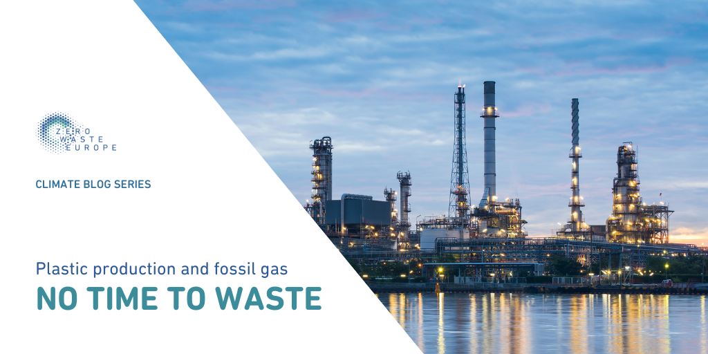 No Time To Waste Plastic Production and Fossil Gas Zero Waste Europe
