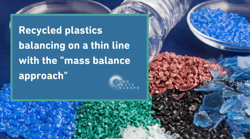 Recycled plastics balancing on a thin line with the 'mass balance approach'  - Zero Waste Europe