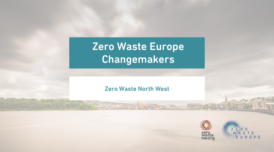 Zero Waste Changemakers: Zero Waste North West - Zero Waste Europe