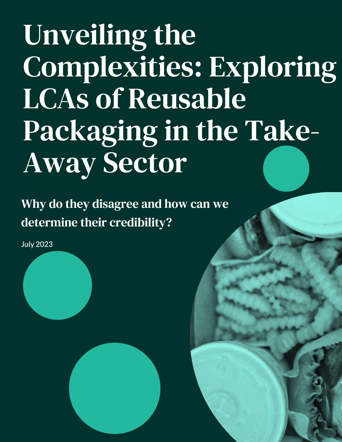 Unveiling the Complexities: Exploring LCAs of Reusable Packaging in the Take-Away Sector