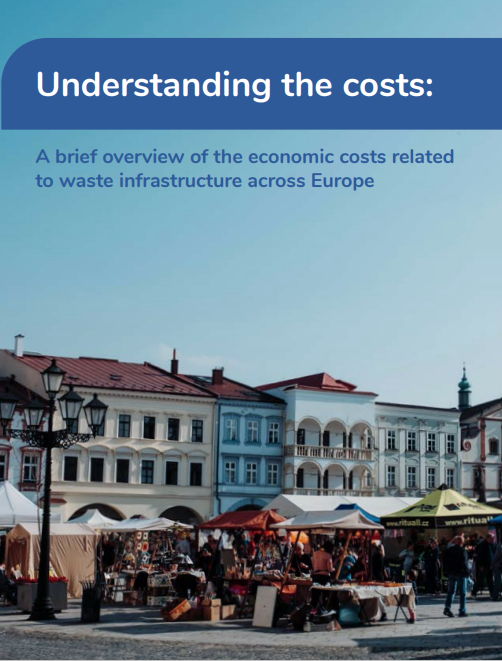 Understanding the costs: a brief overview of the economic costs related to waste infrastructure across Europe
