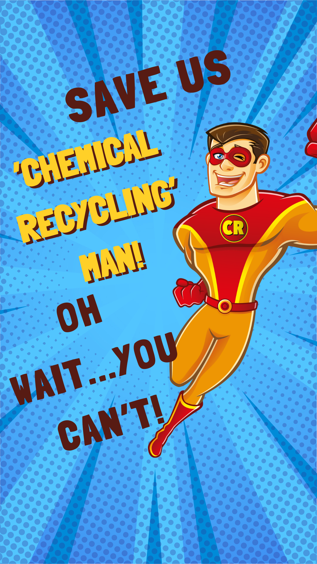 ZWE_Infographic_Save us Chemical Recycling Man! Oh wait...you can't