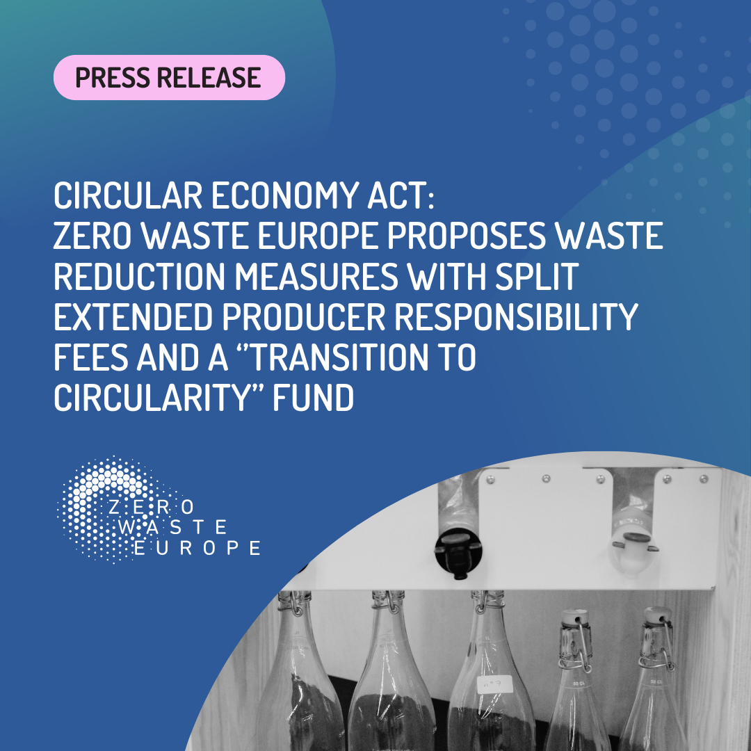 Circular Economy Act: Zero Waste Europe proposes waste reduction measures with split Extended Producer Responsibility fees and a ‘’transition to circularity’’ fund